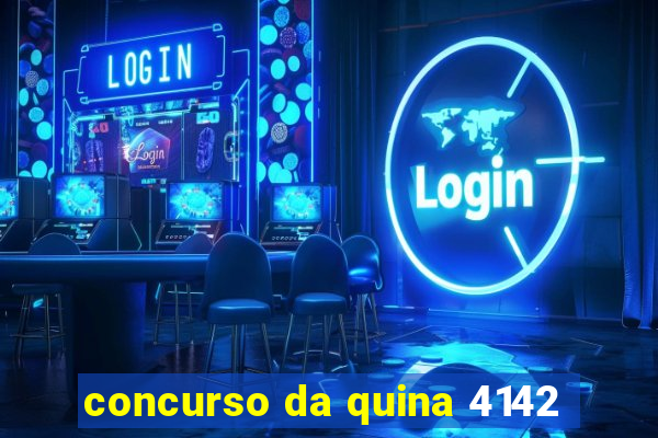 concurso da quina 4142